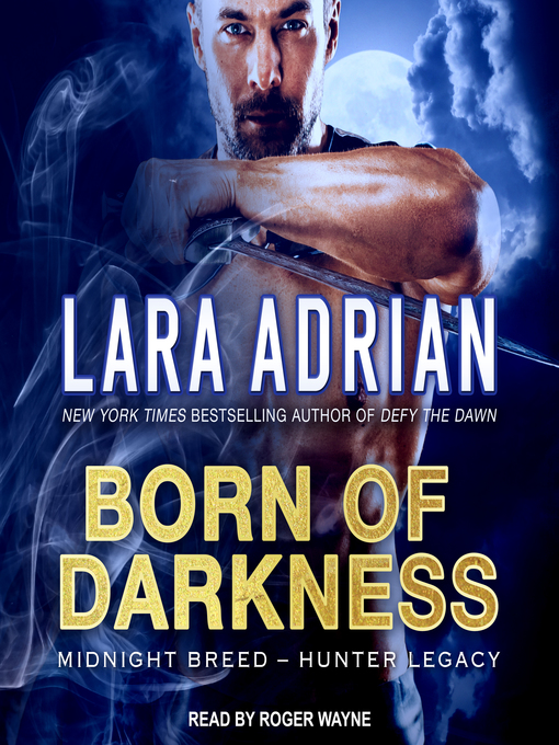 Title details for Born of Darkness by Lara Adrian - Wait list